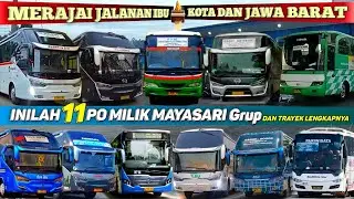INILAH 11 PO MILIK MAYASARI Grup DAN TRAYEK LENGKAPNYA‼️YANG MERAJAI JALANAN IBU KOTA DAN JAWA BARAT