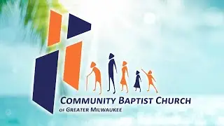 Sunday August 10, 2025 | Sunday Morning Service | Community Baptist Church of GM