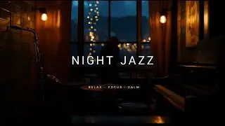 Midnight Focus Jazz 🌙 Cozy Night Music for Deep Work & Study