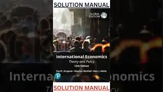 Solution Manual for International Economics;Theory & Policy 12E by Paul Krugman, Obstfeld & Melitz