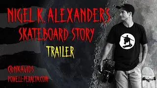 Nigel K. Alexander's Skateboard Story Trailer