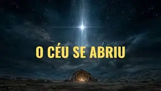 Nesta Noite, o Céu se Abriu: O Verdadeiro Mistério do Natal