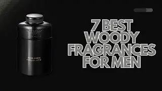 7 Best woody fragrances for men| men's perfumes| perfumes for men