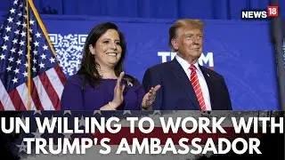 US Election Result 2024 | UN Will Work With Elise Stefanik | Donald Trump Latest News | N18G