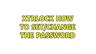 xtrlock : how to set/change the password