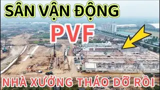 Toàn Cảnh Công Trường””SÂN VẬN ĐỘNG PVF- Phát Nhà Xưởng Tháo Dỡ 