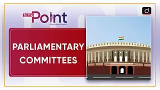 Parliamentary Committees &ndash; To The Point | Drishti IAS English