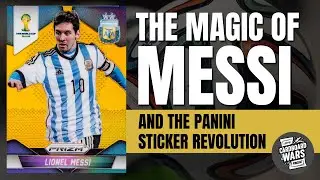 The Magic of Lionel Messi and the Panini Sticker Revolution