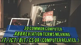 TOP 30 COMMON COMPUTER ABBREVIATIONS TERMS & MEANING...#IT   | BIT | CS  (COMPUTING RELATED FIELD)