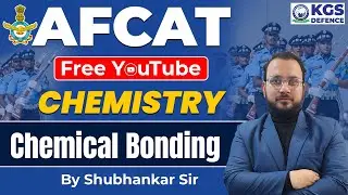 AFCAT Chemistry || Chemical Bonding || Free Class on YouTube For AFCAT || By Shubhankar Sir