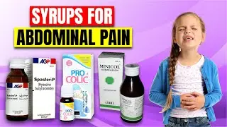 Most Commonly Used Syrup For Children Abdominal Pain | Medicine Name And Uses