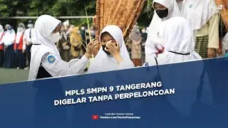 MPLS SMPN 9 Tangerang Digelar Tanpa Perpelocoan [Tangerang TV]