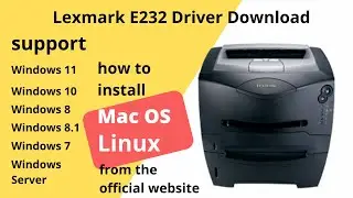 Lexmark E232 Driver Download and Setup Windows 11 Windows 10,Mac 13, Mac 12, Mac 11