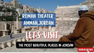 THE ROMAN THEATER AMMAN, JORDAN. مدرج الروماني , عمان , الأردن