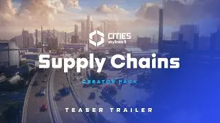 Cities: Skylines II - Supply Chains Creator Pack Trailer