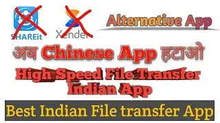 Best Indian Sharing app || High speed File Transfer app || boycott Chinese app