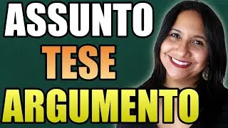 Redação - Assunto x Tese x Argumento