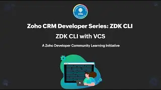 Zoho CRM Developer Series: ZDK CLI &ndash; Part 5 | Version Control System, Metadata Export, and More!