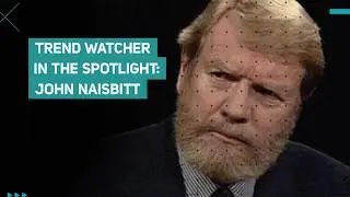 Trend watcher in the spotlight: John Naisbitt