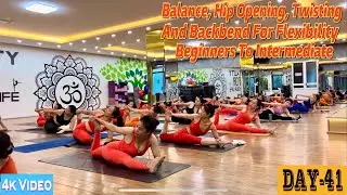 DAY-41 Balance, Hip Opening, Twisting And Backbend For Flexibility | Master Ranjeet Singh Bhatia |
