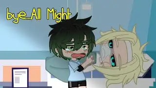 Bye...All Might // Slight BakuDeku \\ Dead All Might au || Sad BNHA \\ MHA skit