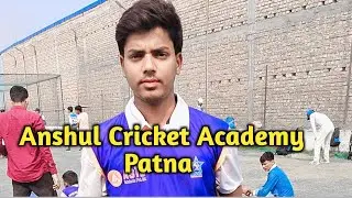 Anshul Cricket Academy Patna Bihar new Vlogs video Trial day