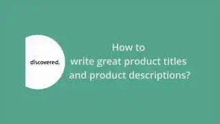 How To Write Great Product Titles & Descriptions