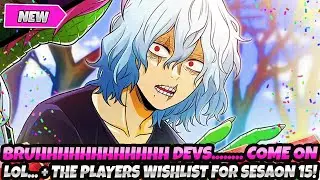 BRUUHHHHHHHHHHHHH DEVS..... COME ON LOL + THE PLAYERS WISHLIST FOR SEASON 15 (My Hero Ultra Rumble