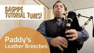 Paddys Leather Breeches | Bagpipe Tutorial Tunes | Book & App | Bagpipe Tunes ⭐⭐⭐⭐⭐