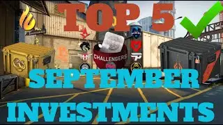5 Best Investments for September! ( CS2 )