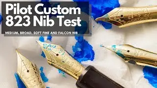 Pilot Custom 823 Nibs Test - M, B, SF and FA nib