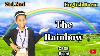The Rainbow By Christina Rossetti : EnglisPoem : Std 2nd :CBSE Board : Recited by Ojal R. Bhalerao