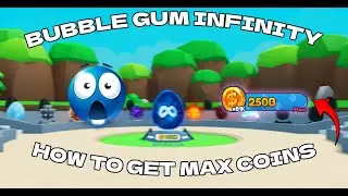 *HOW TO GET MAX COINS* IN BUBBLE GUM INFINITY