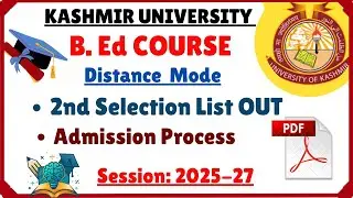 B.Ed 2nd Selection List Out | Distance Mode | Kashmir University | Session: 2025-27