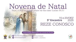 Novena de Natala 2025 - 5&ordm; Encontro - Ele transforma os cora&ccedil;&otilde;es!
