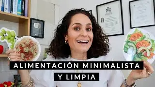 Como Llevar Una Alimentacion Limpia Y Minimalista Para Bajar De Peso O Mantenerse/ Tips Y Ejemplos