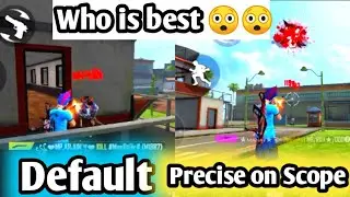 Default vs Precise on Scope Who Is best || Garena free fire