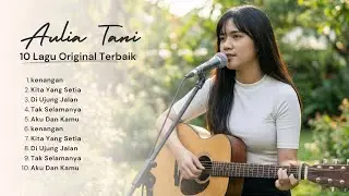Kompilasi Lagu Aulia Tani Full Album - | Lagu Galau Viral Tiktok 2026