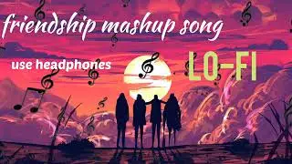new friendship day mashup songs 2023#friendship | best friends song