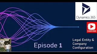Finance Episode 1 Create Legal entity , setup organisation in Dynamics 365 for Finance?