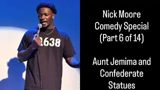Aunt Jemima (Part 6 of 14) | Nick Moore: Stay Black and Die | Stand Up Comedy Special