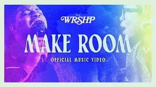TLC Wrshp - Make Room (Official Music Video)