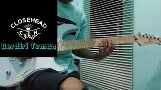 Closehead - Berdiri Teman Guitar Cover