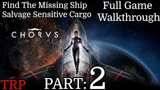 CHORUS: Walkthrough | Part 2 | Salvage Sensitive Cargo - Find Missing Ship | PC