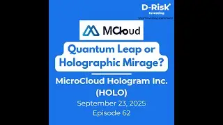 MicroCloud Hologram Inc. (HOLO) - Episode 62 - Sep 23, 2025