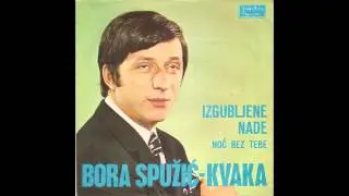 Bora Spuzic Kvaka - Izgubljene nade - ( Audio 1971 )