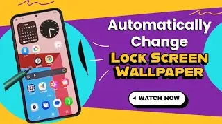 Как автоматически менять обои экрана блокировки на Samsung Galaxy S25, S25+, S25 Ultra, S25 FE