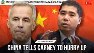 China tells Carney to hurry up