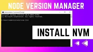 Install nvm in windows | Node Version Manager