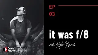 it was f/8 - E03 - Kyle Novak